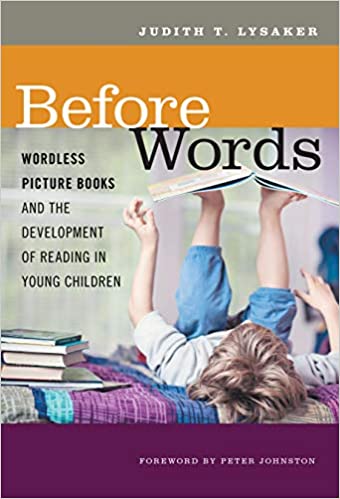 Before Words: Wordless Picture Books and the Development of Reading in Young Children